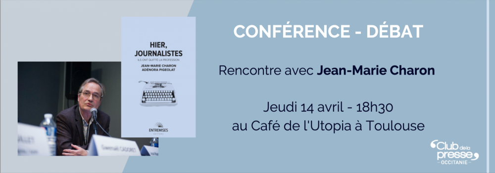 Rencontre-débat avec Jean-Marie Charon, sociologue des médias et auteur